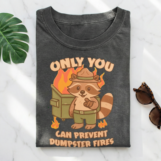 Only You Can Prevent Dumpster Fires Raccoon T-shirt