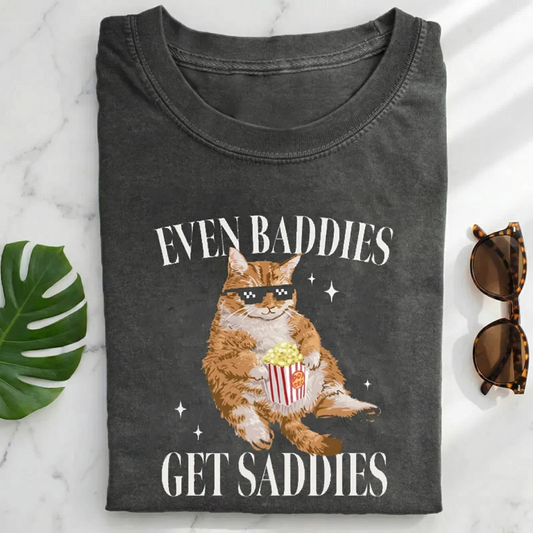 Even Baddies Get Saddies Funny Cat Meme T-shirt
