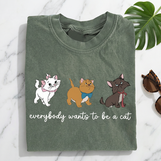 Everybody Wants To Be A Cats T-shirt